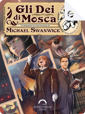 Gli dei di Mosca by Michael Swanwick