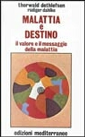 Malattia e destino by Rüdiger Dahlke, Thorwald Dethlefsen