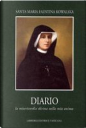 Diario di santa Maria Faustina Kowalska by M. Faustina Kowalska