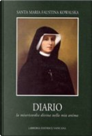 Diario di santa Maria Faustina Kowalska by M. Faustina Kowalska