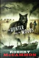 The Hunter From The Woods by Robert McCammon