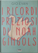I ricordi preziosi di Noah Gingols by Gio Evan