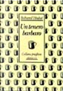 Un tenero barbaro by Bohumil Hrabal
