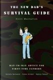 The New Dad's Survival Guide by Scott Mactavish