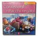 Confezioni e pacchi regalo. Tecniche, materiali e tante idee by Nicoletta Romanelli