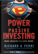 The Power of Passive Investing by Richard A. Ferri