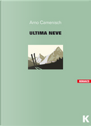 Ultima neve by Arno Camenisch