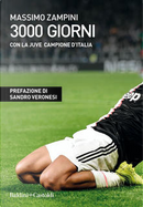 3000 giorni con la Juve Campione d'Italia by Massimo Zampini