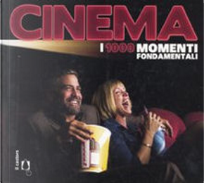 Cinema. I 1000 momenti fondamentali