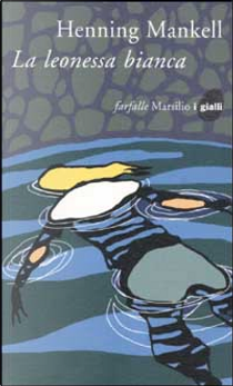La leonessa bianca by Henning Mankell