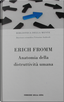 Anatomia della distruttività umana by Erich Fromm
