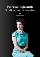 Piccoli racconti di misoginia by Patricia Highsmith