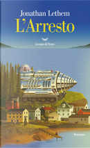 L'arresto by Jonathan Lethem