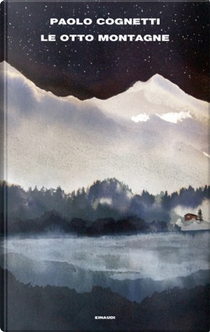 Le otto montagne by Paolo Cognetti
