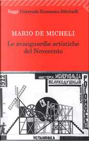 Le avanguardie artistiche del Novecento by Mario De Micheli