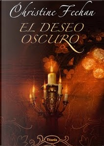 EL DESEO OSCURO by Christine Feehan