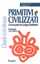 Primitivi e civilizzati by Claude Lévi Strauss