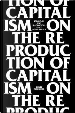 On the Reproduction of Capitalism by Louis Althusser
