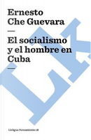 El socialismo y el hombre en Cuba / Socialism and Man in Cuba by Ernesto Guevara