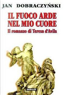 Il fuoco arde nel mio cuore by Jan Dobraczynski