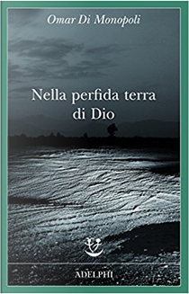 Nella perfida terra di Dio by Omar Di Monopoli