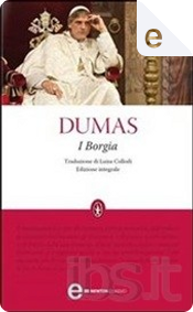 I Borgia by Alexandre Dumas, père