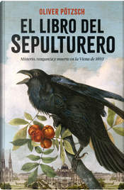 El libro del sepulturero by Oliver Pötzsch