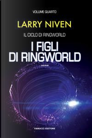 I figli di Ringworld. Il ciclo di Ringworld by Larry Niven