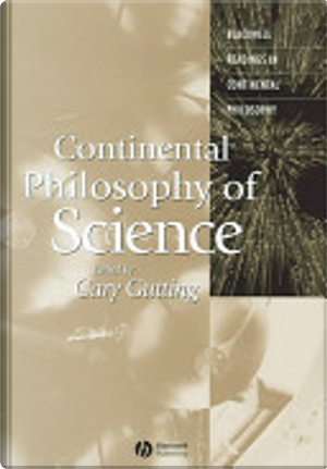 Continental philosophy of science by Gary Gutting