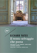 Il vento selvaggio che passa by Richard Yates