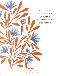 Tu fammi un disegno del sole by Emily Dickinson