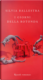 I giorni della Rotonda by Silvia Ballestra