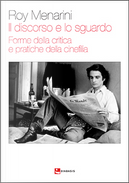 Il discorso e lo sguardo by Roy Menarini