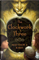 The Clockwork Three by Matthew Kirby