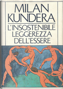 L'insostenibile leggerezza dell'essere by Milan Kundera
