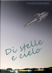 Di stelle e cielo by Loredana Baridon
