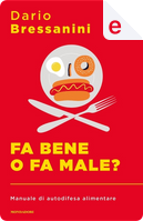 Fa bene o fa male? by Dario Bressanini