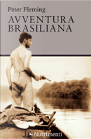 Avventura brasiliana by Peter Fleming