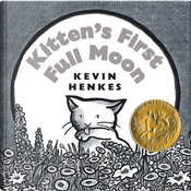 Kitten's First Full Moon by Kevin Henkes