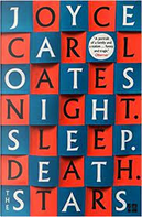 Night. Sleep. Death. The Stars. by Joyce Carol Oates