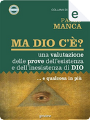 Ma Dio c'è? by Paolo Manca