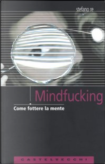 Mindfucking by Stefano Re