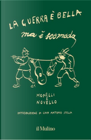 La guerra è bella ma è scomoda by Giuseppe Novello, Paolo Monelli