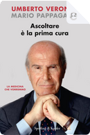 Ascoltare è la prima cura by Mario Pappagallo, Umberto Veronesi