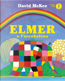 Elmer e l'arcobaleno by David McKee