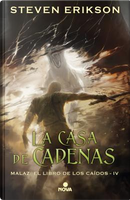La casa de las cadenas / House of Chains by Steven Erikson