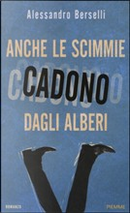 Anche le scimmie cadono dagli alberi by Alessandro Berselli