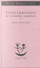 Tutti i racconti di Katherine Mansfield - Vol. 1 by Katherine Mansfield