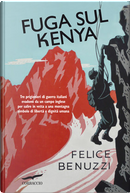 Fuga sul Kenya by Felice Benuzzi