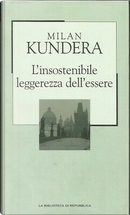 L'insostenibile leggerezza dell'essere by Milan Kundera